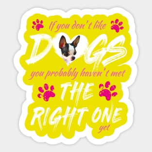 The Right Dog Sticker